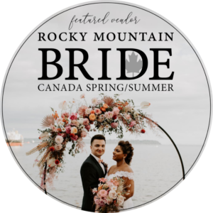 Featured in Rocky Mountain Bride Canada Spring/Summer Edition